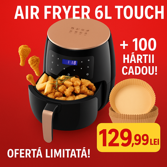 Air Fryer 6L Touch – Prăjește Fără Ulei, Rapid și Sănătos!